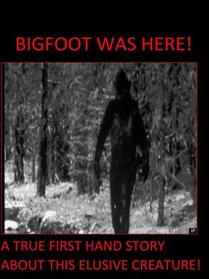 cover image of Bigfoot Was Here!